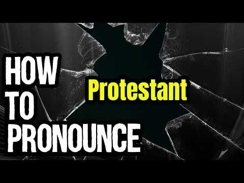 How To Pronounce Protestant? (CORRECTLY) Meaning & Pronunciation