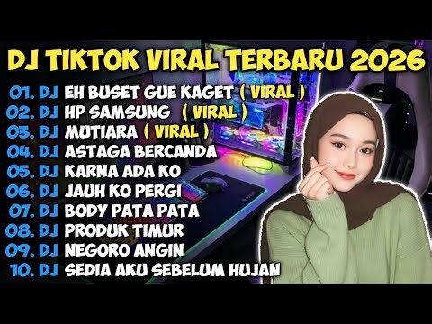 DJ TIKTOK TERBARU 2026 🎵| DJ EH BUSET GUE KAGET JANTUNG GUE HAMPIR KONSLET FULL ALBUM