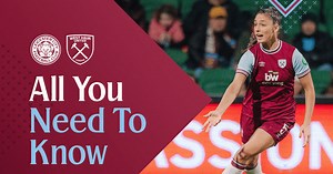 Leicester City v West Ham United | All You Need To Know - West Ham United FC