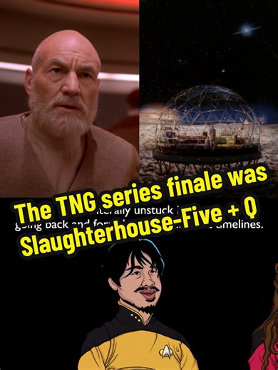 TNG Series Finale Explained: Slaughterhouse-Five Meets Q