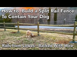 How to Build a Split Rail Fence for Your Dog