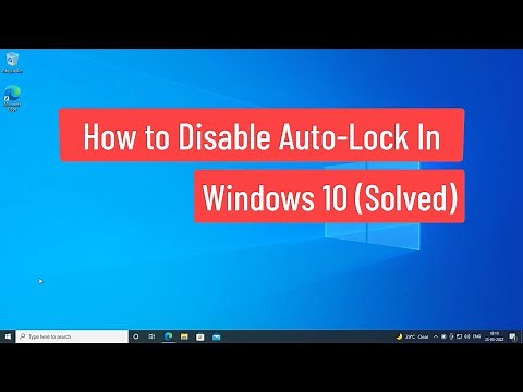 How to Disable Auto-Lock In Windows 10 (Solved)