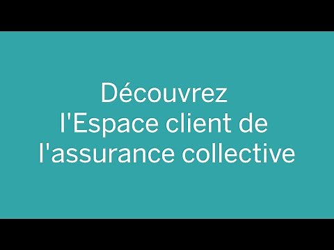 Découvrez l'Espace client de l'assurance collective