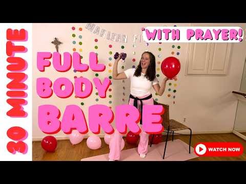 30 Minute Full Body Barre - 1 Year Anniversary Workout!