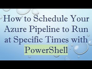How to Schedule Your Azure Pipeline to Run at Specific Times with PowerShell