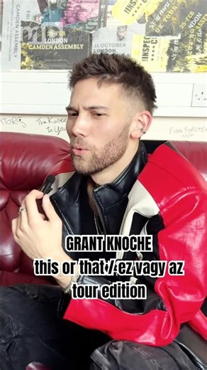 GRANT KNOCHE this or that / ez vagy az 🌎tour edition🌍