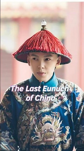 Real story of Eunuch. The Last Eunuch of China: #chineseculture #chinesehistory