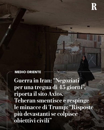 Guerra in Iran: "Negoziati in corso per una tregua di 45 giorni"