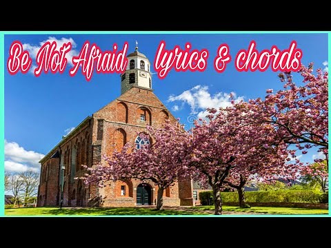 Be Not Afraid lyrics and chords ‪@singandpraisehymns‬