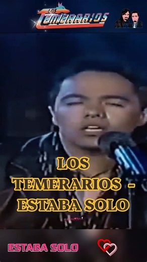 Los Temerarios - Estaba Solo #lostemerarios #lostemerariosromanticas #temerarios #90s #recuerdos #fy