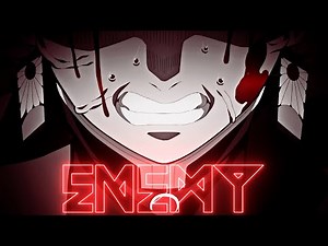 [AMV] Demon Slayer | Enemy - Tommee Profitt