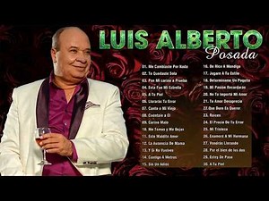 TOP 20 LUIS ALBERTO POSADA 🎤 Las Canciones MÁS ESCUCHADAS