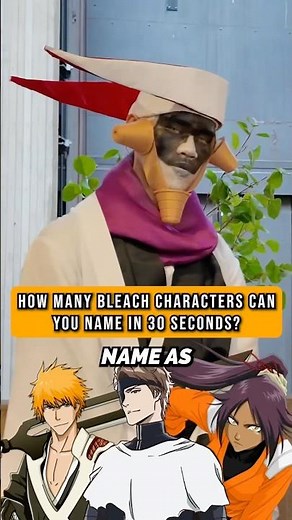 HOW MANY BLEACH CHARACTERS CAN YOU NAME IN 30 SECONDS⁉️ #anime #shorts