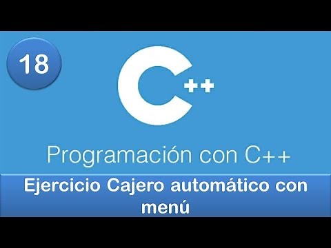 18. Programación en C++ || Condicionales || Ejercicio Cajero automático con menú