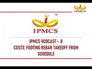 IPMCS Vodcast - 8 CostX Footing rebar takeoff from rebar schedule
