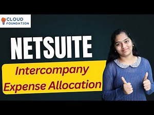 NetSuite Intercompany Expense Allocation | NetSuite Online Tutorial | NetSuite | CloudFoundation