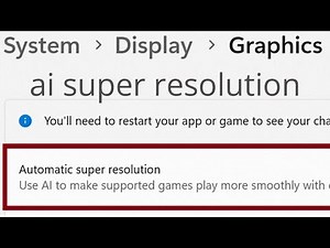 How to Enable the Windows 11 AI Super Resolution Feature NOW