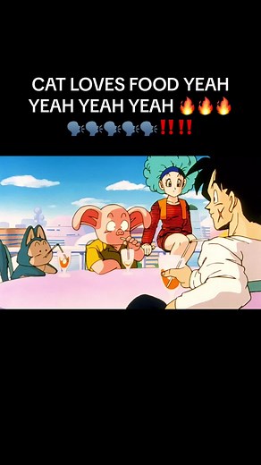 CAT LOVES FOOD YEAH YEAH YEAH YEAH 🗣️🗣️🔥🔥🔥‼️‼️‼️ #yamcha #yamchadbz #yamchadb #dragonballyamcha #dbzyamcha #yamchadbgt #dragonballz #dragonball #funnymomments #dbzfunnymoments