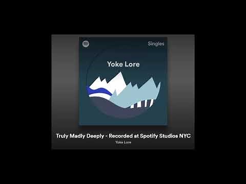 Truly Madly Deeply - Yoke Lore