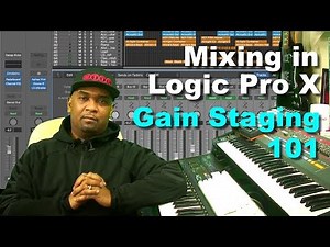 How to Mix in Logic Pro X | Gain Staging | MTTC