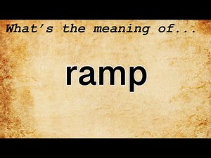 Ramp Meaning : Definition of Ramp