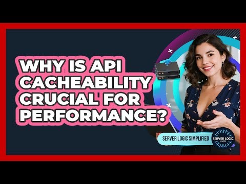 Why Is API Cacheability Crucial For Performance?