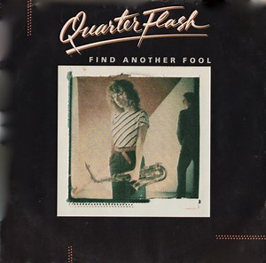 Quarterflash - Find Another Fool