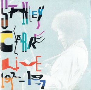 Stanley Clarke - Live 1976 - 1977
