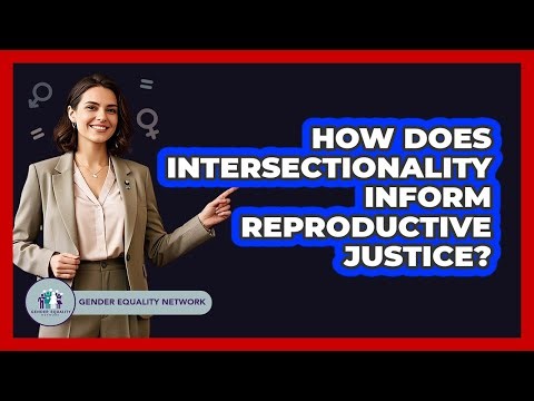 How Does Intersectionality Inform Reproductive Justice?