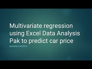 Multivariate regression using Excel Data Analysis Pak to predict car price | Business Statistics