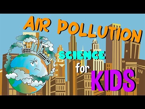 What is Air Pollution | Science for Kids