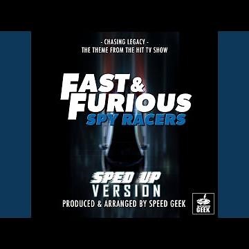 Chasing Legacy (From "Fast & Furious Spy Racers") (Sped-Up Version)