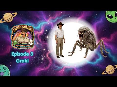 Brock Cosmos Alien Petting Zoo — Episode 03: The Grahl