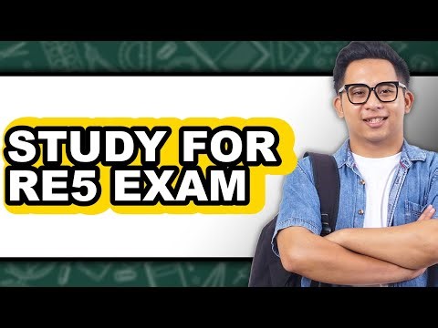 How To Study For RE5 Exam - Easy Guide