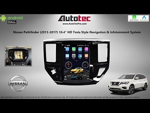 AutoTecPro Nissan Pathfinder 2013-2017 10.4"HD Tesla Navigation Android Screen CarPlay Android Auto