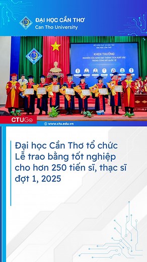 Đại học Cần Thơ chúc mừng 19 tân tiến sĩ và 234 tân thạc sĩ tốt nghiệp đợt 1 năm 2025 https://www.ctu.edu.vn/tin-tuc-su-kien-t/dai-hoc-can-tho-chuc-mung-19-tan-tien-si-va-234-tan-thac-si-tot-nghiep-dot-1-nam-2025.html | Đại học Cần Thơ