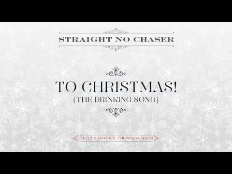 Straight No Chaser - To Christmas! (The Drinking Song) [Official Audio]