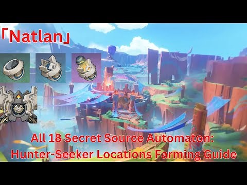 All 18 Secret Source Automaton: Hunter-Seeker Locations Farming Guide 【Genshin Impact 5.0】
