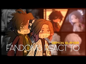 FANDOMS REACT TO DEMON SLAYER // PART 1