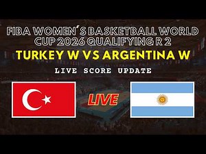 Turkey vs Argentina Live Scores | FIBA Women's Basketball World Cup 2026 Qualifying Round 2