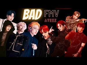 BAD [FMV - ATEEZ]