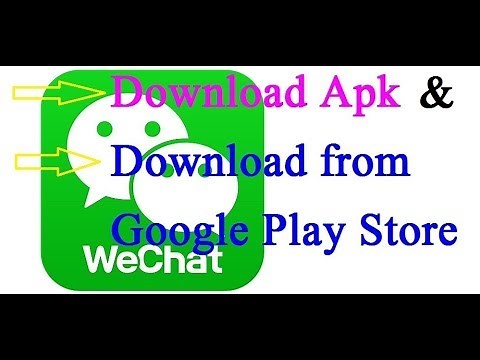 Download Wechat Apk | Download Wechat App From Google Play Store (The Latest Version)