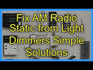 Fix AM Radio Static from Light Dimmers Simple Solutions