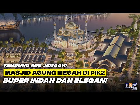 WOW! PIK2 Builds a Beautiful Grand Mosque in a Religious Tourism Destination! Similar to the Taj ...