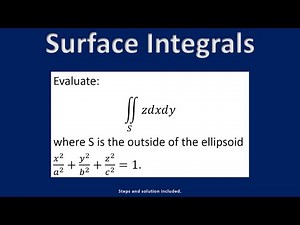 Coordinate Surface Integrals (ellipsoid) EXPLAINED (Calculus 3) - Example 027