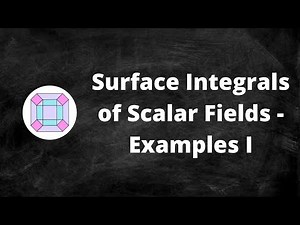 Surface Integrals of Scalar Fields - Examples I
