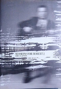 Eric Clapton - Sessions For Robert J