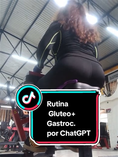 Rutina creada por ChatGPT #rutina #gym #gluteo #pantorrillas #motivation