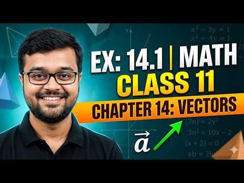 Ex 14.1 Class 11 Math | Chapter 14 Vectors | Complete Exercise 14.1 Solutions