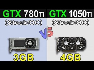 GTX 780 Ti Vs. GTX 1050 Ti | Stock and Overclock | New Games Benchmarks